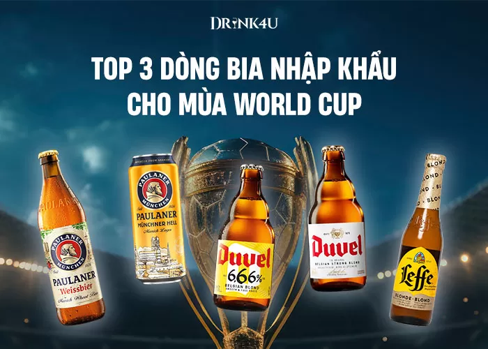WORLD CUP NÀY UỐNG BIA GÌ 